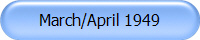 March/April 1949