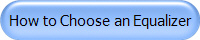 How to Choose an Equalizer